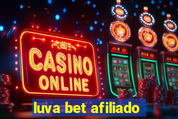 luva bet afiliado