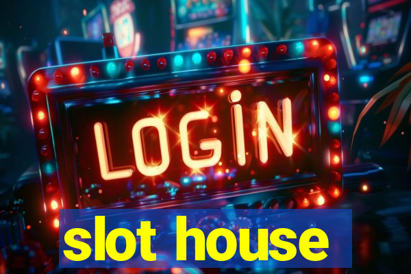 slot house