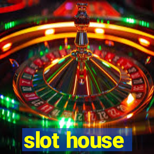 slot house