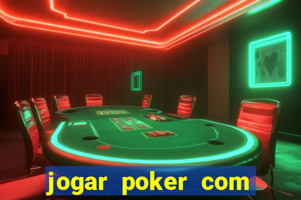 jogar poker com dinheiro real