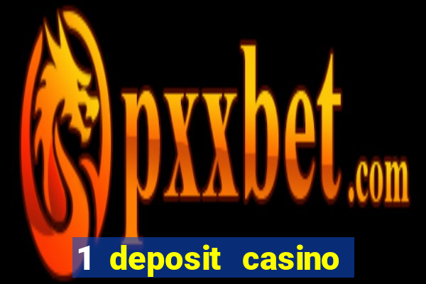 1 deposit casino for new player