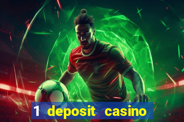 1 deposit casino for new player