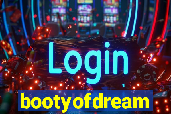 bootyofdream