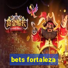 bets fortaleza