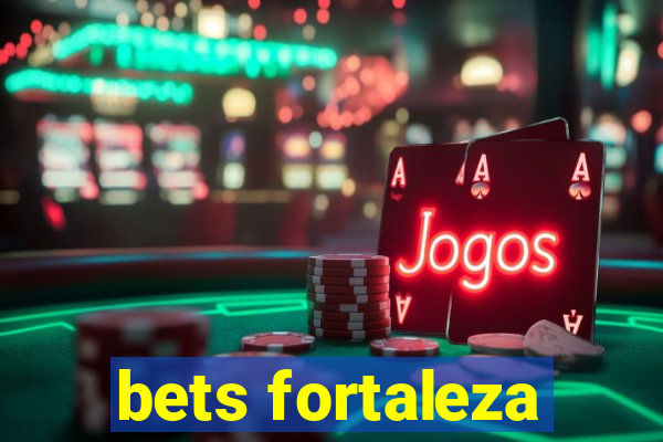 bets fortaleza