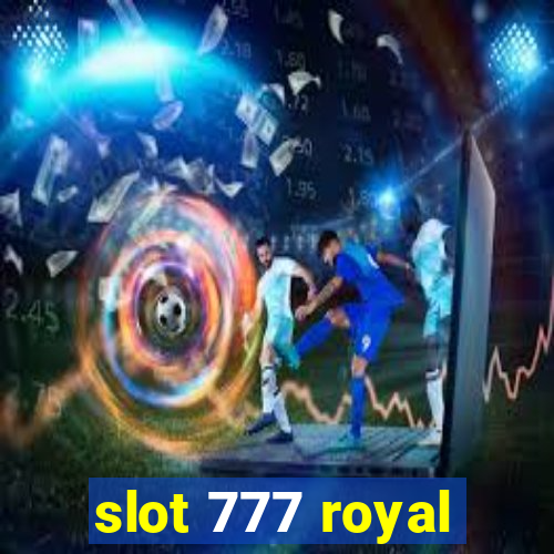 slot 777 royal