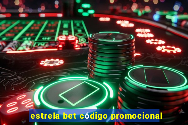 estrela bet código promocional