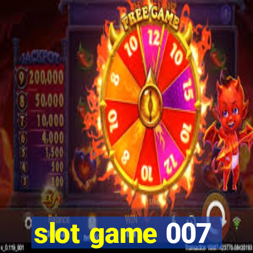 slot game 007