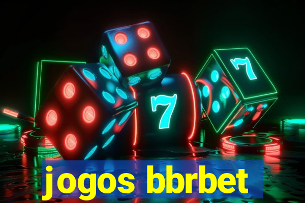 jogos bbrbet