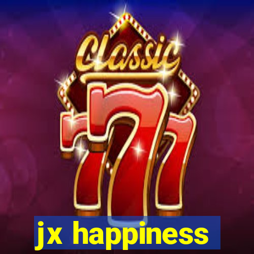 jx happiness