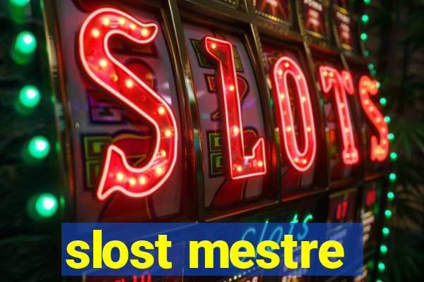 slost mestre