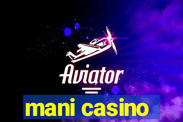 mani casino