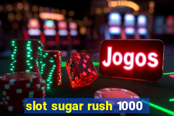 slot sugar rush 1000