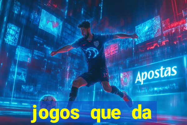 jogos que da dinheiro sem depositar nada