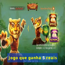 jogo que ganha 5 reais