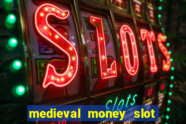 medieval money slot free play