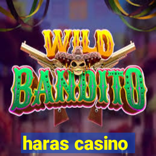 haras casino