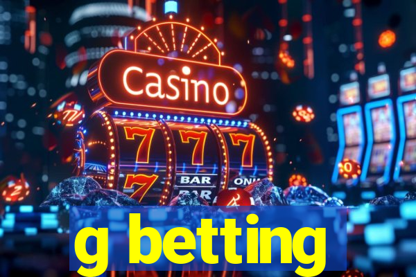 g betting