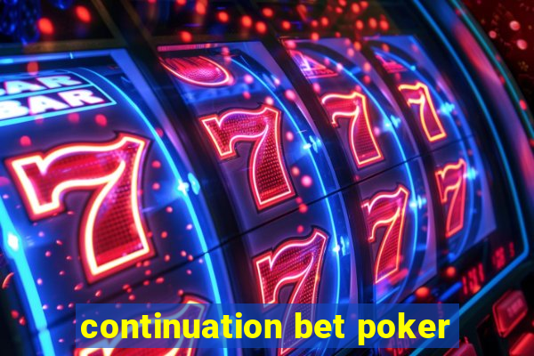 continuation bet poker