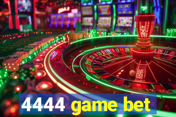 4444 game bet