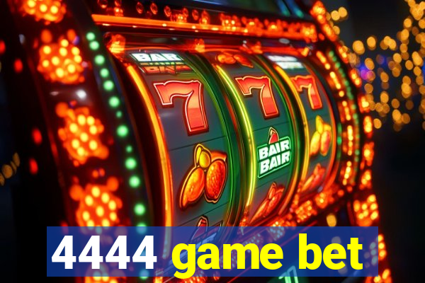 4444 game bet