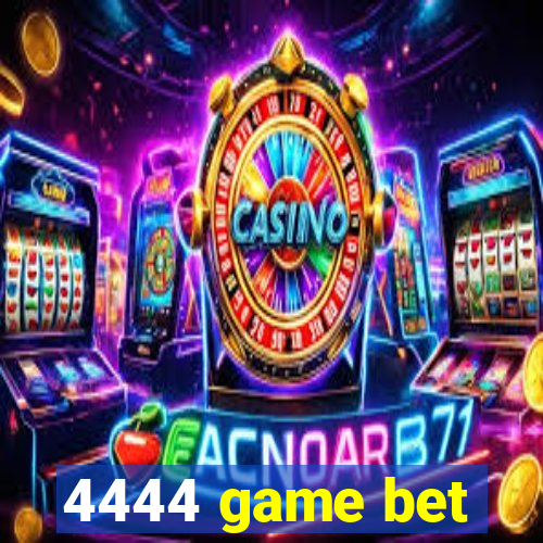 4444 game bet