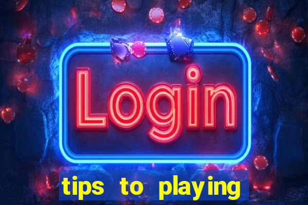 tips to playing slot machines