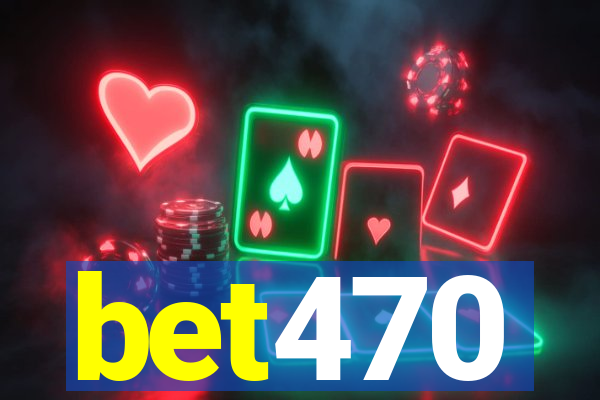 bet470