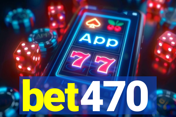 bet470