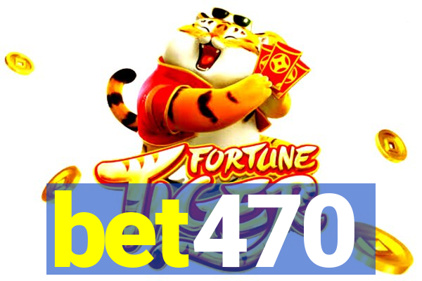 bet470