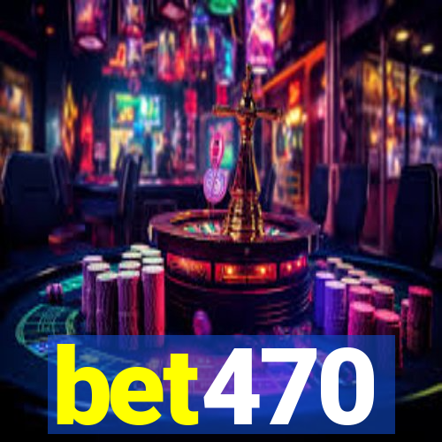 bet470