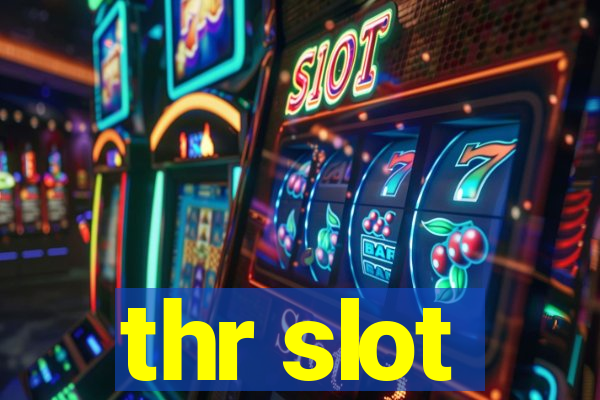 thr slot