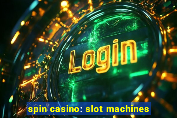 spin casino: slot machines