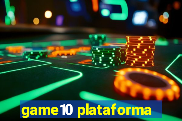 game10 plataforma