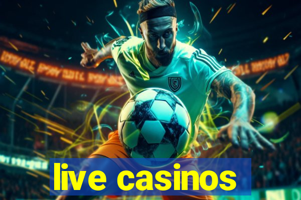 live casinos