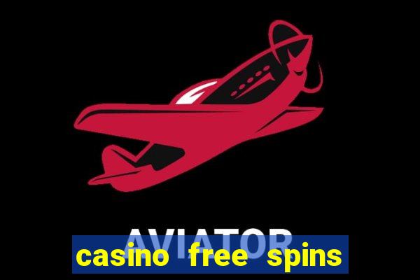 casino free spins no deposit bonus