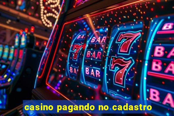 casino pagando no cadastro