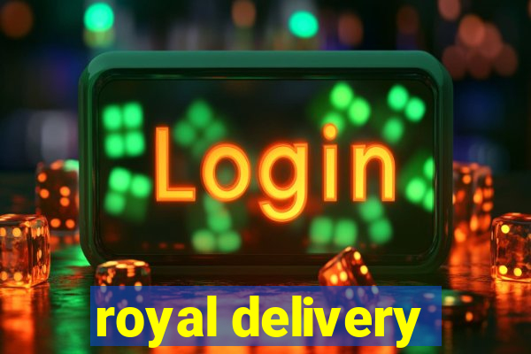 royal delivery