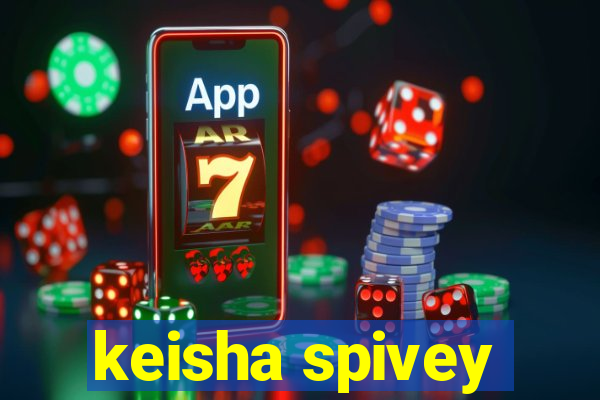 keisha spivey