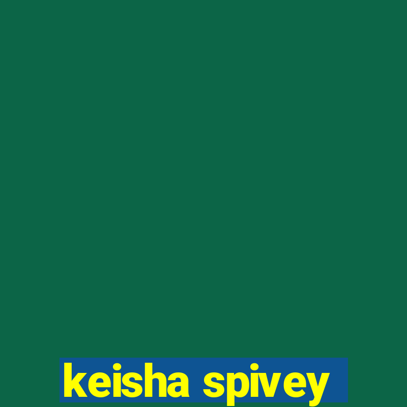 keisha spivey