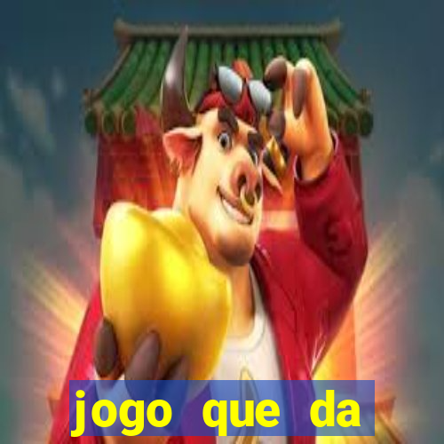 jogo que da dinheiro rapido