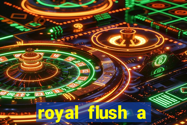 royal flush a maior jogada do poker