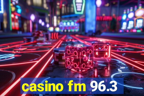 casino fm 96.3