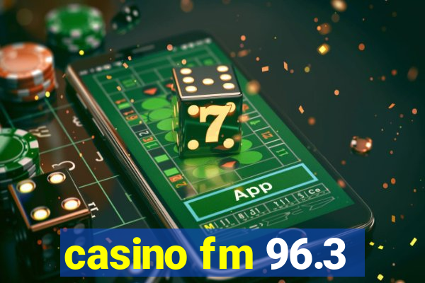 casino fm 96.3