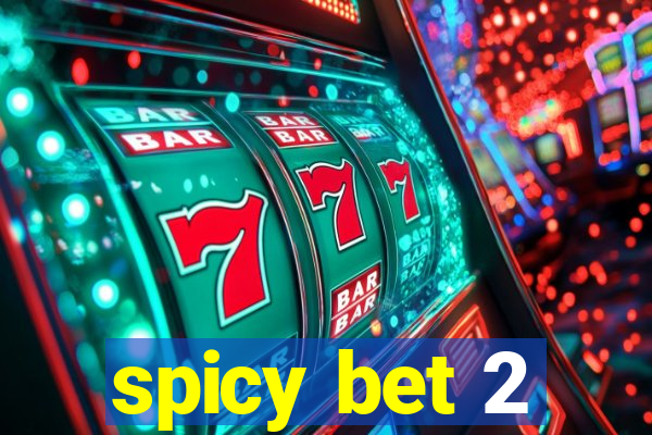 spicy bet 2