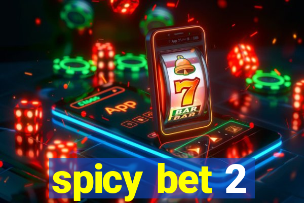 spicy bet 2