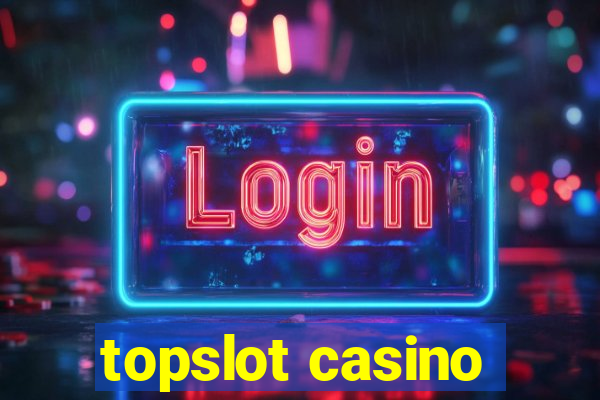 topslot casino