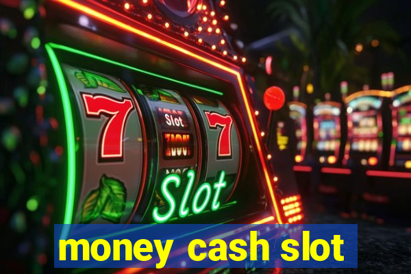 money cash slot