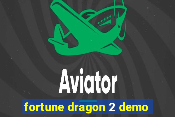 fortune dragon 2 demo