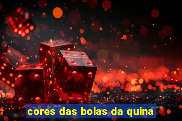 cores das bolas da quina